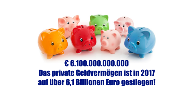 Geldvermögen 2017 in Deutschland auf 6 Billionen gestiegen